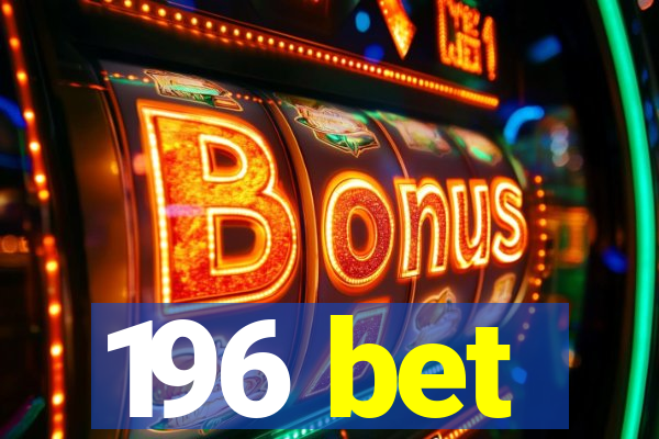 196 bet
